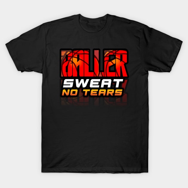 Baller Sweat No Tears - Basketball Graphic Quote T-Shirt by MaystarUniverse